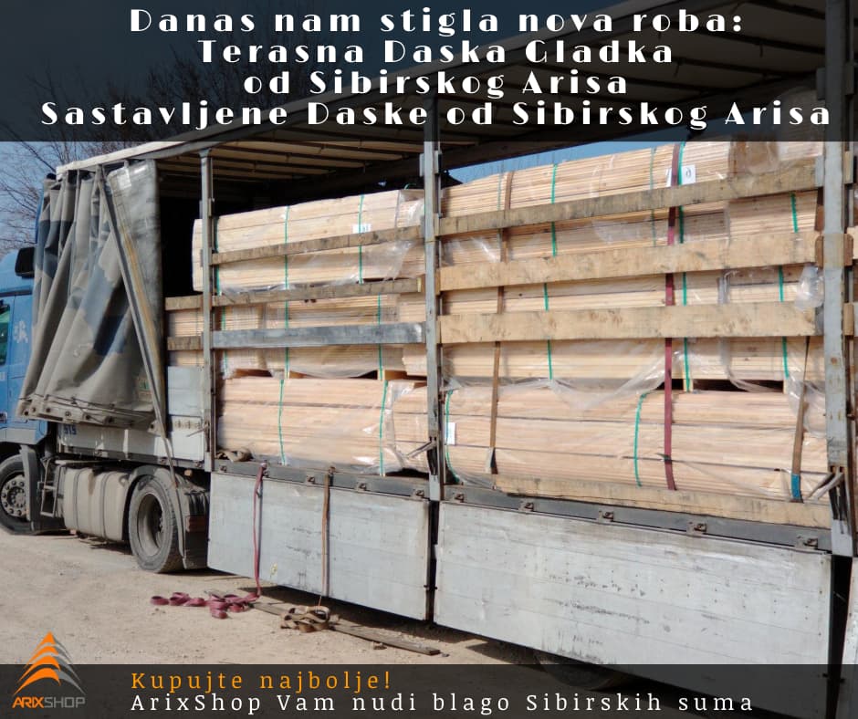 Stigla Nava Roba od nase proizvodnje u Sibiru - Terasna Daska Gladka od Sibirskog Arisa + Sastavljene Daske od Sibirskog Arisa - Vesti od ArixShop.Com 16/04/2022